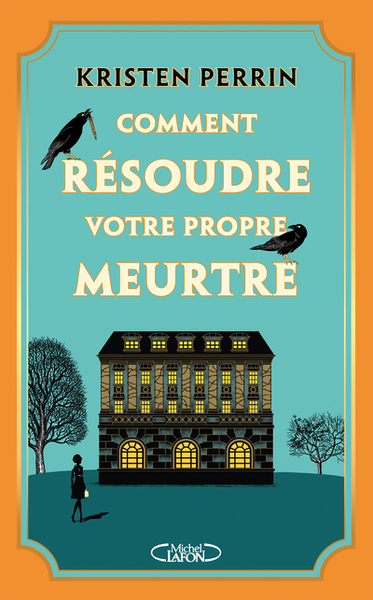 COMMENT RESOUDRE VOTRE PROPRE MEURTRE ? - LES ENQUETES DE CASTLE KNOLL