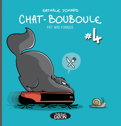 CHAT-BOUBOULE - TOME 4 FAT AND FURIOUS - VOL04