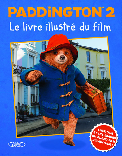 PADDINGTON 2 - LE LIVRE ILLUSTRE DU FILM