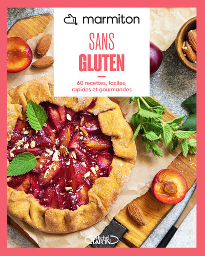 MARMITON - SANS GLUTEN - NOUVELLE EDITION - 60 RECETTES, FACILES, RAPIDES ET GOURMANDES