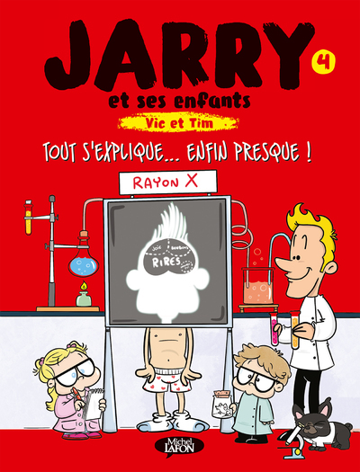 JARRY ET SES ENFANTS VIC ET TIM - TOME 4 TOUT S´EXPLIQUE... ENFIN PRESQUE ! - VOL04