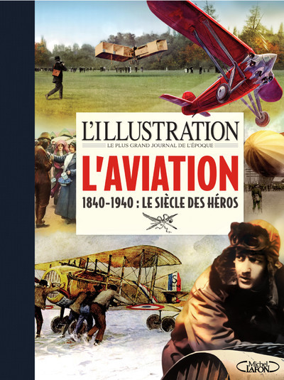 L´AVIATION 1840-1940 : LE SIECLE DES HEROS