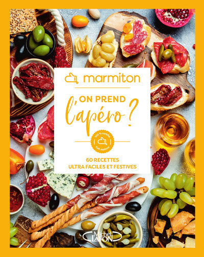 MARMITON - ON PREND L´APERO ? - 60 RECETTES ULTRA FACILES ET FESTIVES