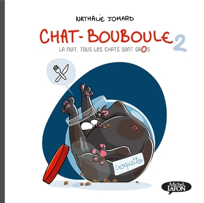 CHAT-BOUBOULE - TOME 2 LA NUIT, TOUS LES CHATS SONT GROS - VOL02