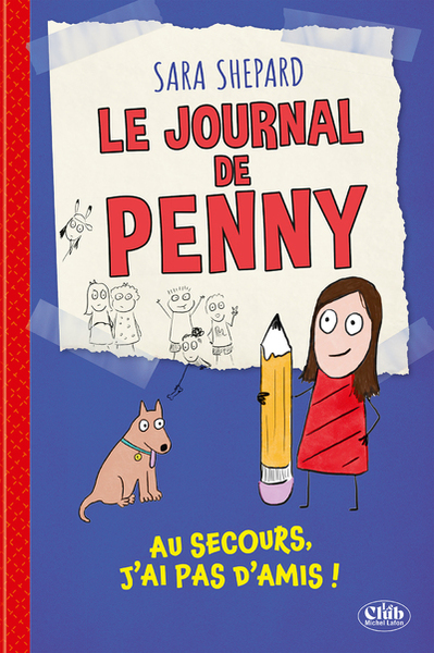 JOURNAL DE PENNY - TOME 1 AU SECOURS, JE N´AI PAS D´AMIS !