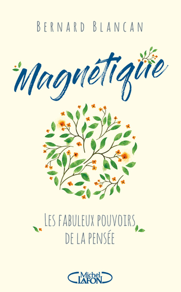 MAGNETIQUE - LES FABULEUX POUVOIRS DE LA PENSEE