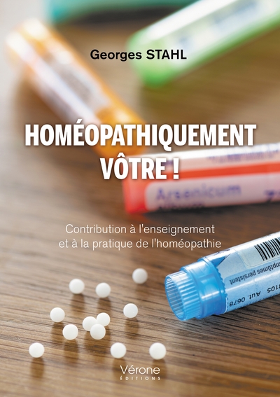 HOMEOPATHIQUEMENT VOTRE ! - CONTRIBUTION A L´ENSEIGNEMENT ET A LA PRATIQUE DE L´HOMEOPATHIE