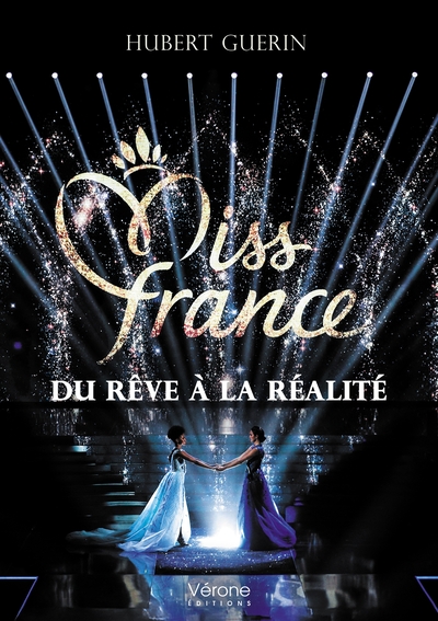 MISS FRANCE : DU REVE A LA REALITE