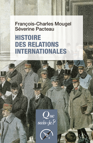 HISTOIRE DES RELATIONS INTERNATIONALES, DE 1815 A NOS JOURS