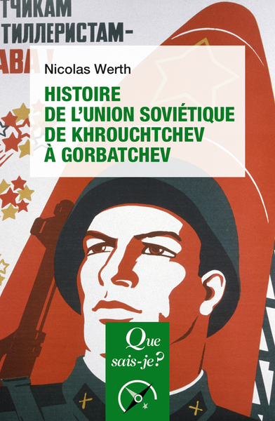 HISTOIRE DE L´UNION SOVIETIQUE DE KHROUCHTCHEV A GORBATCHEV (1953-1991)
