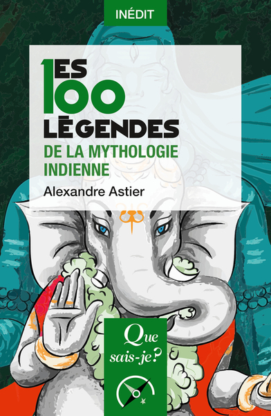 100 LEGENDES DE LA MYTHOLOGIE INDIENNE