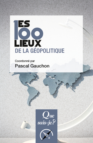 100 LIEUX DE LA GEOPOLITIQUE