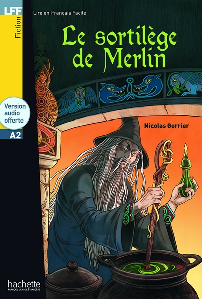LFF : LE SORTILEGE DE MERLIN + CD AUDIO (A2)