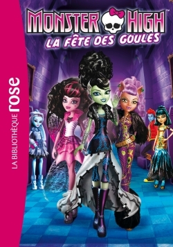 MONSTER HIGH 01 - LA FETE DES GOULES