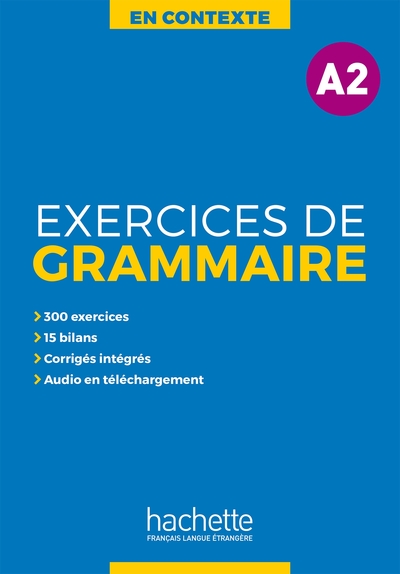 EN CONTEXTE : EXERCICES DE GRAMMAIRE A2 + AUDIO MP3 + CORRIGES