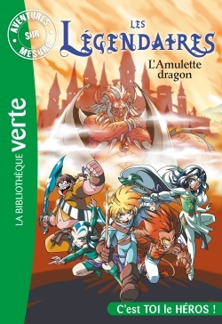 LEGENDAIRES - AVENTURES SUR MESURE - L´AMULETTE DRAGON