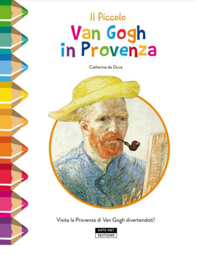 PICCOLO VAN GOGH IN PROVENZA : VISITA LA PROVENZA DI VAN GOGH DIVERTENDOTI 