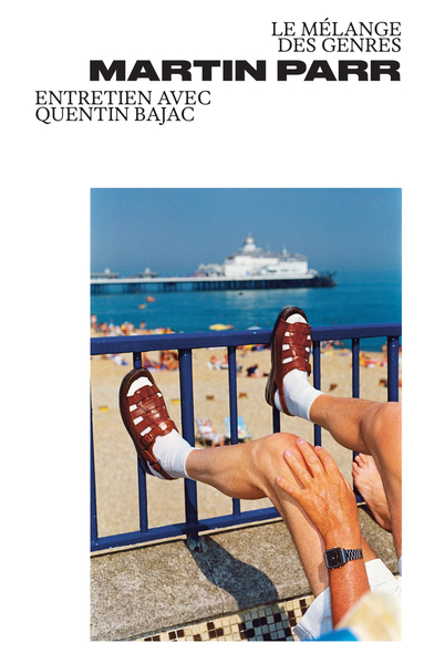 MARTIN PARR. LE MELANGE DES GENRES - ENTRETIEN AVEC QUENTIN BAJAC