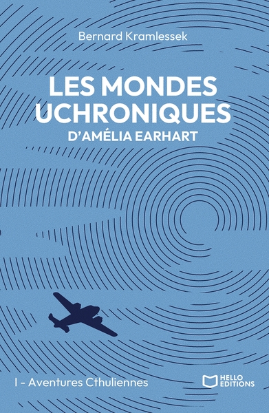 LES MONDES UCHRONIQUES D´AMELIA EARHART - TOME I : AVENTURES CTHULIENNES