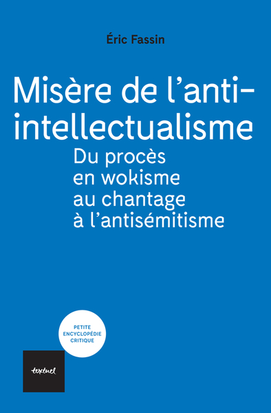MISERE DE L´ANTI-INTELLECTUALISME - DU PROCES EN WOKISME A CELUI EN ANTISEMITISME