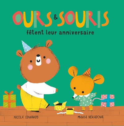 OURS & SOURIS FETENT LEUR ANNIVERSAIRE