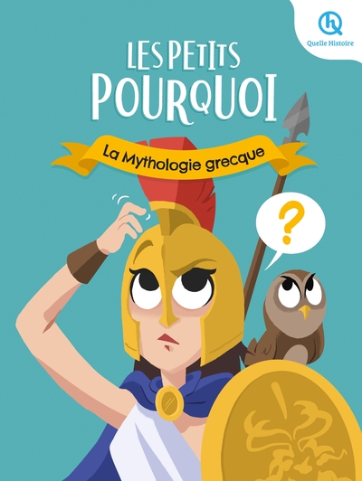 PETITS POURQUOI : LA MYTHOLOGIE GRECQUE