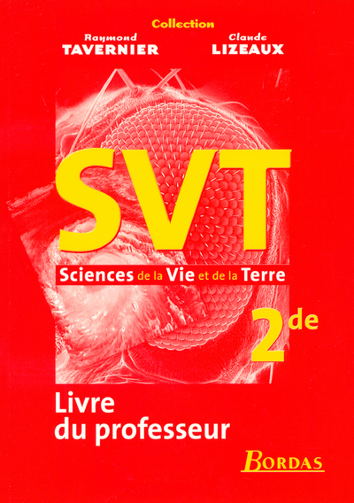 SCIENCES DE LA VIE ET DE LA TERRE 2DE GUIDE DU PROFESSEUR TAVERNIER 2004