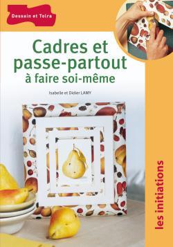 CADRES ET PASSE-PARTOUT A FAIRE SOI-MEME