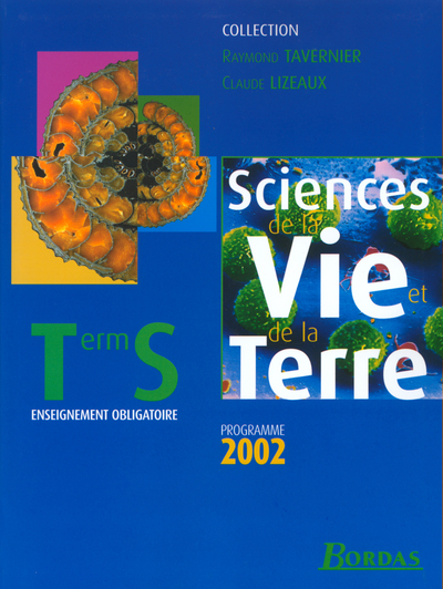 SCIENCES DE LA VIE ET DE LA TERRE TERMINALE S ENSEIGNEMENT OBLIGATOIRE 2002