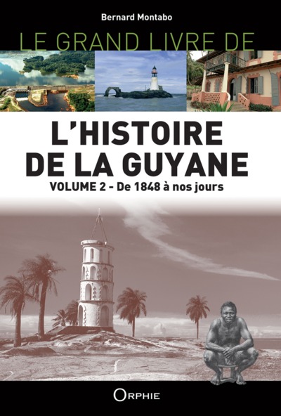 GRAND LIVRE DE L´HISTOIRE DE LA GUYANE - VOL 2