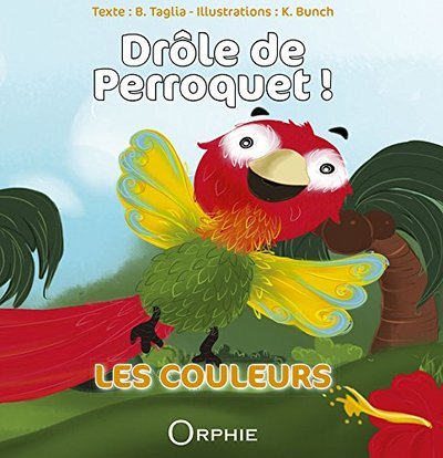 DROLE DE PERROQUET ! - LES COULEURS