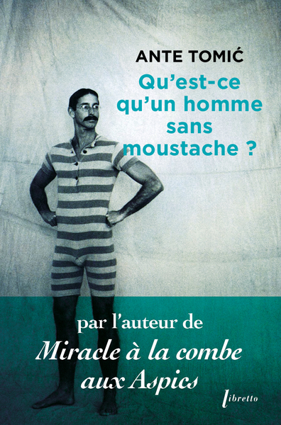 QU´EST-CE QU´UN HOMME SANS MOUSTACHE ?