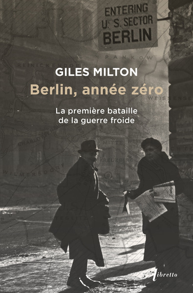 BERLIN ANNEE ZERO - LA PREMIERE BATAILLE DE LA GUERRE FROIDE