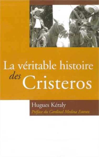 VERITABLE HISTOIRE DES CRISTEROS