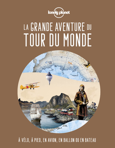 GRANDE AVENTURE DU TOUR DU MONDE