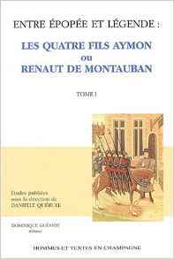 ENTRE EPOPEE ET LEGENDE : LES QUATRE FILS AYMON OU RENAUT DE MONTAUBAN (TOM