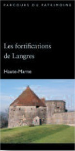 ORTIFICATIONS DE LANGRES (HAUTE-MARNE) - COLL. PARCOURS DU PATRIMOINE 