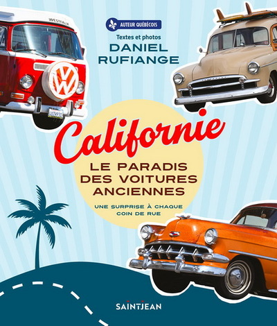CALIFORNIE - LE PARADIS DES VOITURES ANCIENNES