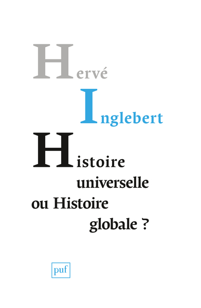HISTOIRE UNIVERSELLE OU HISTOIRE GLOBALE ?