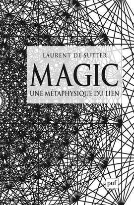 MAGIC - UNE METAPHYSIQUE DU LIEN