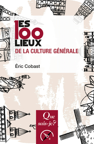 100 LIEUX DE LA CULTURE GENERALE - QSJ 4109