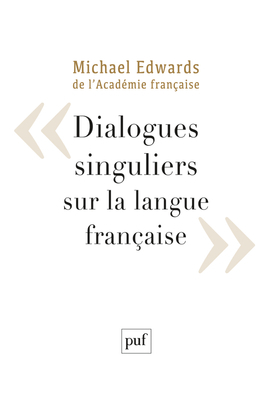 DIALOGUES SINGULIERS SUR LA LANGUE FRANCAISE