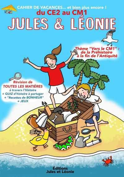 CAHIER DE VACANCES JULES ET LEONIE DU CE2 AU CM1