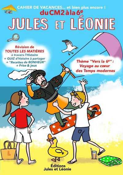 CAHIER DE VACANCES JULES ET LEONIE DU CM2 A LA 6EME