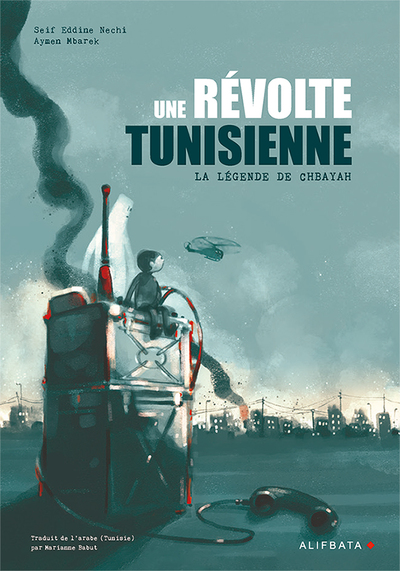 REVOLTE TUNISIENNE - LA LEGENDE DE CHBAYAH