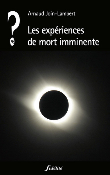 EXPERIENCES DE MORT IMMINENTE