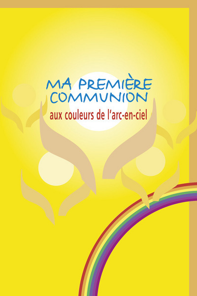 MA PREMIERE COMMUNION AUX COULEURS DE L´ARC-E-CIEL