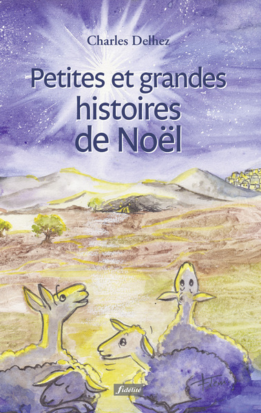 PETITES ET GRANDES HISTOIRES DE NOEL
