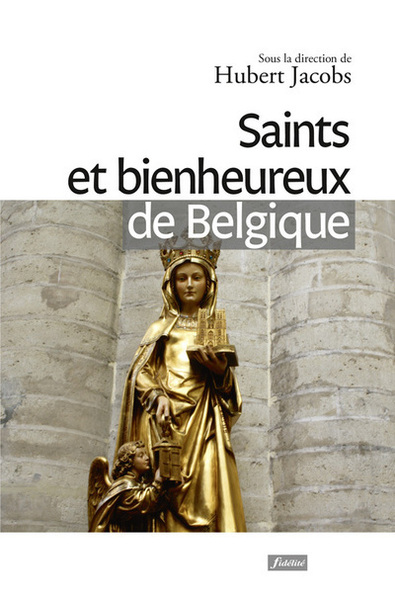 SAINTS ET BIENHEUREUX BELGES