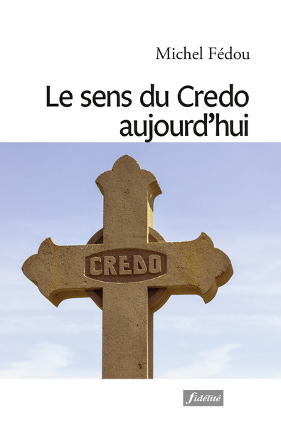 SENS DU CREDO AUJOURD´HUI